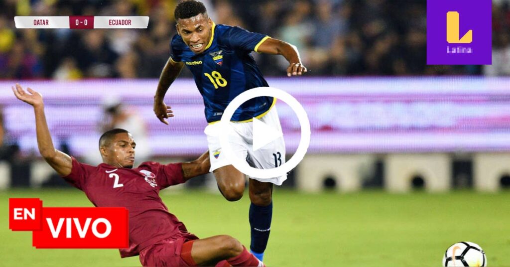 HOY Ecuador vs Qatar LINK: Partido inaugural del MUNDIAL 2022 [EN VIVO]